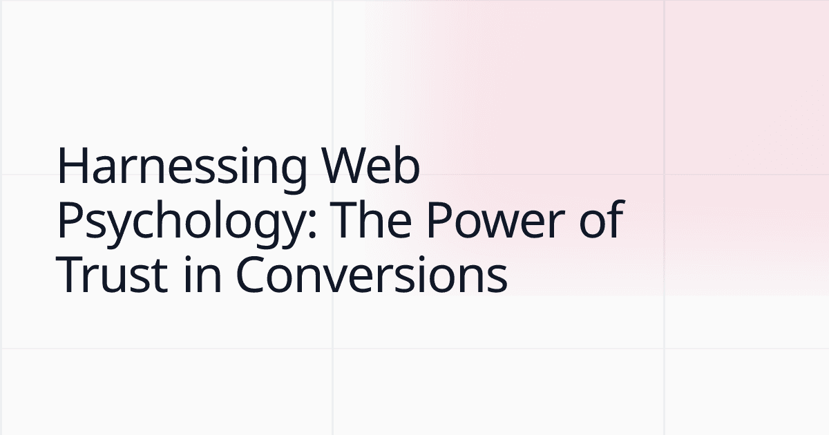 Harnessing Web Psychology: The Power of Trust in Conversions