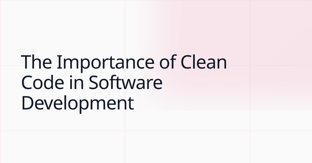 The Importance of Clean Code in Software Development